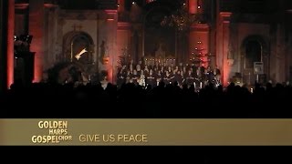 GOLDEN HARPS GOSPEL CHOIR - Give Us Peace