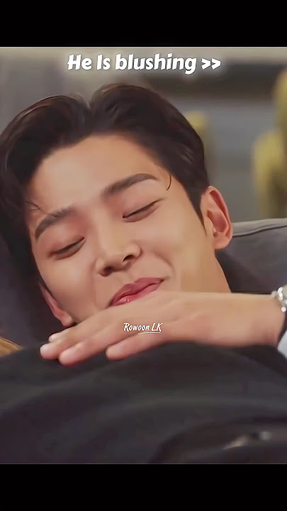 The way He is Blushing 🤭❤️ #Rowoon #DestinedWithYou #Kdrama #JoBoAh #로운