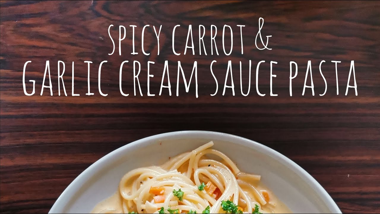 Spicy Carrot & Garlic Cream Sauce Pasta