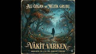 Ali Özgan: Vakit Varken #keşfet #arabeskmüzik #arabesk #ferditayfur #newmusic #newagemusic