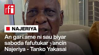 An garƙame ni sau biyar saboda fafutukar neman ƴancin Najeriya - Tanko Yakasai… • RFI Hausa