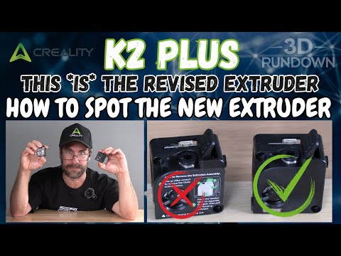 Creality K2 Plus: How to Identify the revised Extruder, with only your EYES