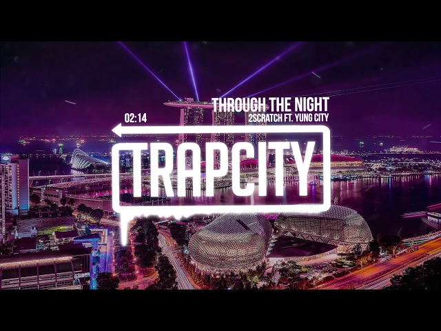 2Scratch - Through The Night (ft. Yung City) class=