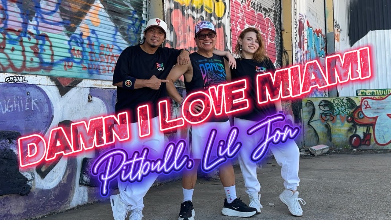 DAMN  I LOVE MIAMI | Pitbull | Lil Jon | ZUMBA  | By: ZIN JOEL | Raymond , Katielee