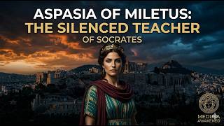 🏛️ Aspasia of Miletus: The teacher of Socrates history silenced (The untold truth)