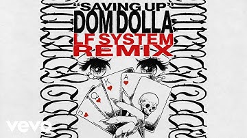 Dom Dolla - Saving Up (LF SYSTEM Remix)