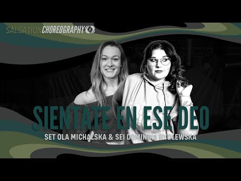 Sientate En Ese Deo Salsation Choreography By SET Ola Michalska SEI Dominika Rydlewska