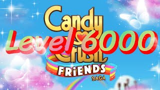 Candy Crush Friends Saga Level 6000 No Boosters