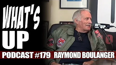 What's Up Podcast 179 Raymond Boulanger