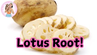 Health Benefits of Lotus Root!