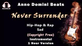 Anno Domini Beats || Never Surrender || Hip-Hop & Rap | Sad - 1 Hour Version [MOODS1M]