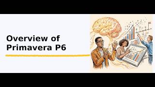 Primavera P6 Overview in 7 Minutes.
