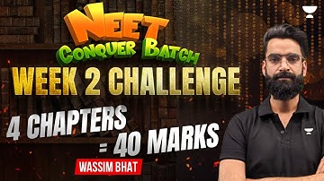 4 hoofdstukken | 40 punten | Week 2-uitdaging | NEET CONQUER-batch | Wassim Bhat