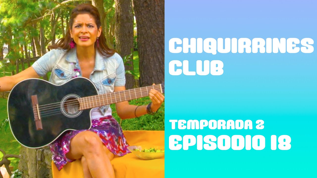 🥳 Capítulo 18  🥳  Chiquirrines Club (Programa completo para niños)  | 45 minutos 📺