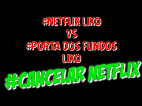 #NETFLIX LIXO VS #PORTA DOS FUNDOS