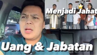 Jahatnya UANG dan JABATAN Merubah Seseorang !!!