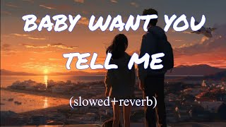 baby want you tell me (slowed reverb) song #lofi #song #slowedandreverb #lofimusic #music
