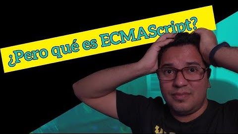 Te explico qué es ECMAScript