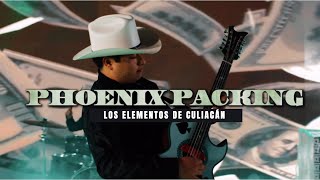 Los Elementos de Culiacán - Phoenix Packing (Video Oficial)