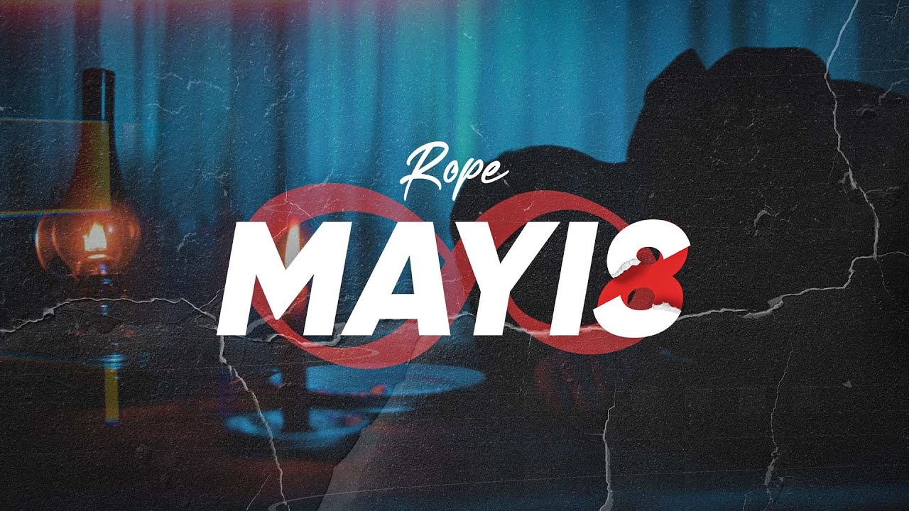 Rope - Mayıs 7