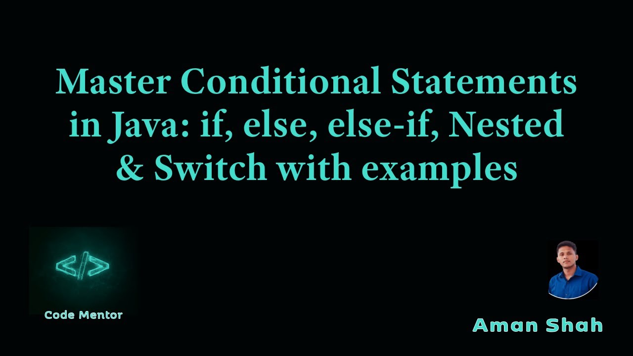 11) Master Conditional Statements in Java: if, else, else-if, Nested ...