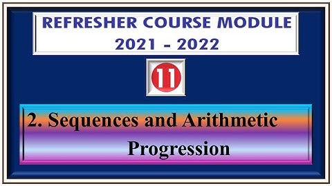 Class XI/Refresher Course Module /Topic 2/Sequences and Arithmetic Progression