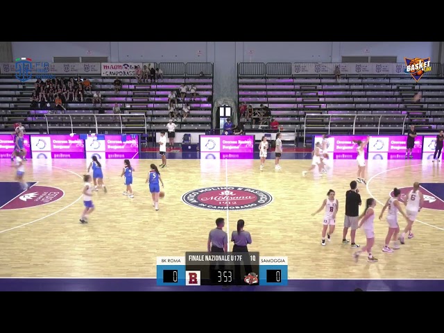 BASKET ROMA vs SCUOLA BASKET SAMOGGIA (Finali Nazionali UNDER 17 F - GIRONE B - gara 1)