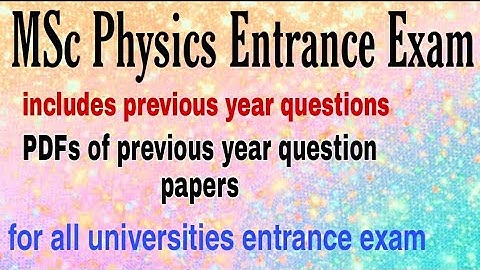 MSc Physics Entrance Exam l Previous year questions l Previous year question papers