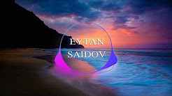 ✭♫ॐ •Eytan Saidov • - טראנס פסיכודלי טבע ॐ♫✭ (2017)