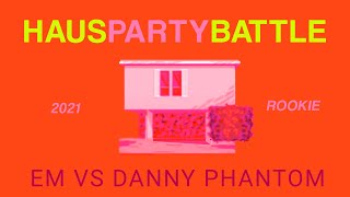 HAUSPARTYBATTLE | 2021 ROOKIES | Em vs Danny Phantom