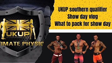 Men's physique show day| UK Ultimate physiques (UKUP) qualifier | Show Day Vlog | What to pack