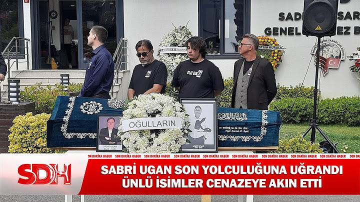 Sabri Ugan Son Yolculuğuna Uğurlandı! Ünlü İsimler Cenazeye Akın Etti...