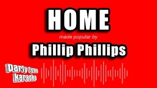 Video thumbnail of "Phillip Phillips - Home (Karaoke Version)"