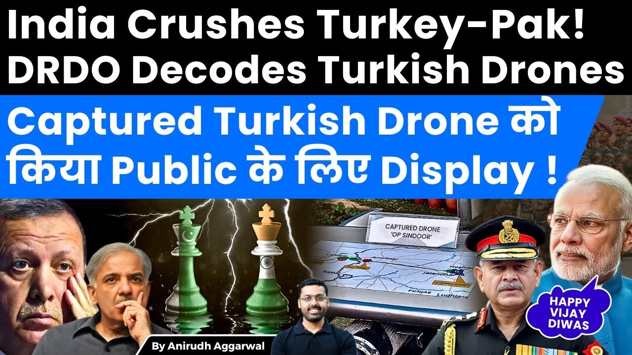 India Crushes Turkey-Pak! DRDO Decodes Turkish Drone used in Op Sindoor. Army Displays them Publicly