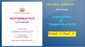 10th Maths | Practical Geometry | Construction of Tangents to a circle | Model-3 | Part-3