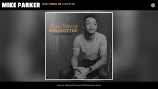 Mike Parker - Lightning In A Bottle (Official Audio)