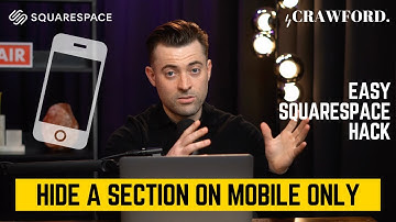 Hide a Section on Mobile Only Squarespace [EASY CSS GUIDE]