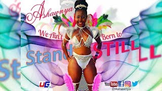 Ashawnya - We Aint Born to Stand Still 