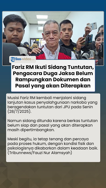Fariz RM Hadapi Sidang Tuntutan Hari Ini, Pengacara Sebut Jaksa Masih Persiapkan Berkas