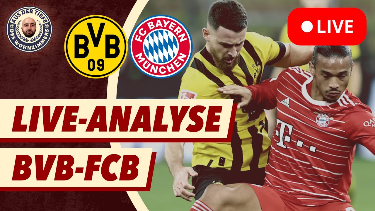 Live-Analyse Borussia Dortmund - FC Bayern München (Livestream)