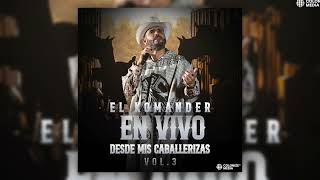 El Komander - En Vivo Desde Mis Caballerizas, Vol. 3 (Disco Completo)