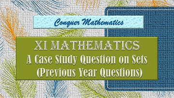 A Case Study Question on the Topic Sets - Sets - Class 11 Mathematics