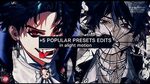 +5 POPULAR PRESETS EDITS IN ALIGHT MOTION + QR CODE