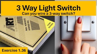 Learn The Art of Electronics: 3-Way Light Switch Exercise 1.36