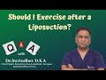 Do I need to Exercise after Liposuction? (Post Liposuction care) Q & A with DrSurindher