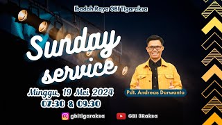 Ibadah Raya GBI Tigaraksa 19 Mei 2024 - Pdt. Andreas Darwanto