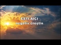 EȘTI AICI  (Way maker - Sinach) - NEGATIV CREȘTIN