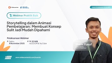 Webinar Praktik Baik #81 - Storytelling dalam Animasi Pembelajaran: Konsep Sulit Jadi Mudah Dipahami