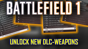 How to unlock the new weapons - BATTLEFIELD 1 [They Shall Not Pass DLC]