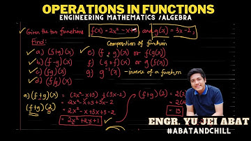 Functions (operations in Functions) - Engineering Mathematics (Algebra) | #AbatAndChill